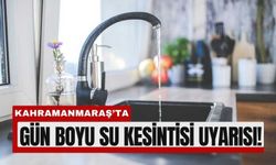 Kahramanmaraş’ta Yeni Hafta Susuz Başladı!