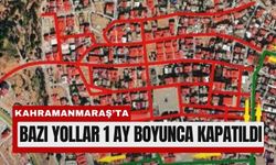 Kahramanmaraş’ta 30 Günlük Altyapı Çalışması!
