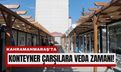 Kahramanmaraş’ta Konteyner Çarşılar İçin Son 4 Ay!