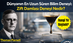 Dünyanın En Uzun Süren Bilim Deneyi: Zift Damlası Deneyi Nedir? Hangi Yıl Başlamıştır?