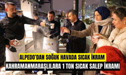 Kahramanmaraşlılara Alpedo'dan 1 Ton Sıcak Salep İkramı