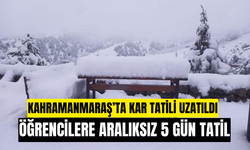 Kahramanmaraş'ta 2 Ocak Cuma kar tatili verildi! Kar tatili uzatıldı 5 gün tatil oldu