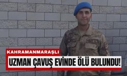 Kahramanmaraşlı Uzman Çavuş Muğla’daki Evinde Bulundu