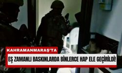 Kahramanmaraş’ta Zehir Tacirleri Çökertildi