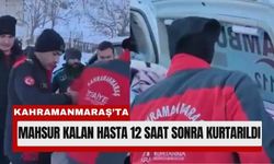 Kahramanmaraş'ta Kar Altında 12 Saatlik Hayat Mücadelesi!