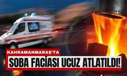 Kahramanmaraş'ta Soba Yine Tehlike Saçtı