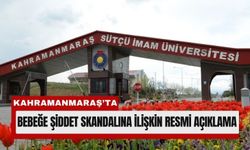 Kahramanmaraş'ta Bebeğe Dayak Skandalına Resmi Açıklama