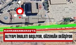 Kahramanmaraş’ta Azerbaycan Bulvarı 10 Gün Trafiğe Kapalı