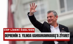 Özgür Özel, Depremin 3. Yılında Kahramanmaraş’ta Olacak