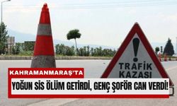 Kahramanmaraş'ta Sisli Yolda Ölümle Biten Yolculuk!