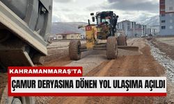 Kahramanmaraş'ta Çamurdan Geçilmeyen Sokak Ulaşıma Açıldı