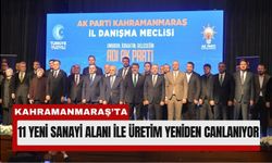 Kahramanmaraş’ta 11 Yeni Sanayi Alanı Kuruldu