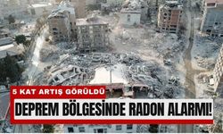 Deprem Bölgesinde 5 Kat Radon Artışı!