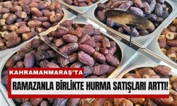 Kahramanmaraş’ta Ramazan Ayında Hurmaya Talep Arttı!