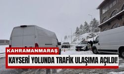 Kayseri-Kahramanmaraş Yolu Yeniden Ulaşıma Açıldı