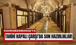 Kahramanmaraş'ta Tarihi Kapalı Çarşı’da Son Hazırlıklar