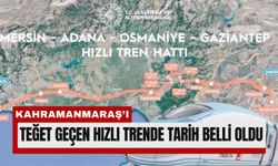 Dört İle Hızlı Tren Geliyor, Kahramanmaraş Hattın Dışında Kaldı