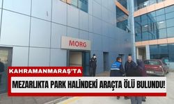 Kahramanmaraş'ta Sevgilisini Mezarlığa Götürüp Öldürdü!