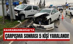Kahramanmaraş'ta Trafik Kazasında 5 Kişi Hastaneye Kaldırıldı