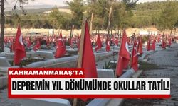 Depremin 3. Yılında Kahramanmaraş’ta Okullar Tatil!