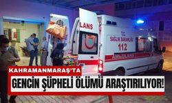 Kahramanmaraş'ta 17 Yaşındaki Gençten Acı Haber!