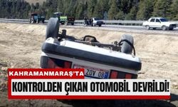 Kahramanmaraş’ta Otomobil Ters Döndü, Sürücü Yaralandı!