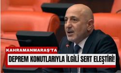 TBMM’de Kahramanmaraş Tartışması: 'Narlı ve Çardak'ta Ev Yok'