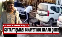 Kahramanmaraş'ta Su İstedi, Sopayla Öldürüldü: 18 Yıl Hapis!
