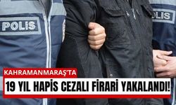 Kahramanmaraş’ta Firari Avı: 19 Yıl Cezalı Suçlu Yakalandı