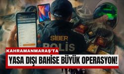 Kahramanmaraş'ta Yasa Dışı Bahis Şebekesine Darbe!