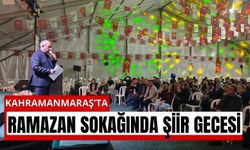Kahramanmaraş’ta Ramazan Sokağında Şiir Rüzgârı Esti
