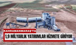 Kahramanmaraş Ekinözü’nde 1,9 Milyar TL’lik Yatırım Açılıyor