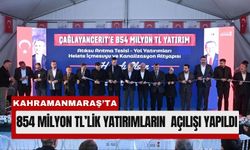 Kahramanmaraş Çağlayancerit'e 23 Ayda 854 Milyon TL’lik Yatırım