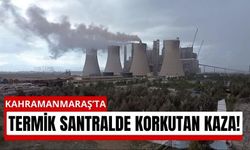 Kahramanmaraş’ta İşçi Küle Maruz Kaldı! Santralde Kaza