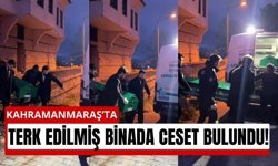 Kahramanmaraş’ta Boş Binada Erkek Cesedi Bulundu