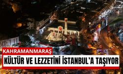 Kahramanmaraş İstanbul’a Taşınıyor: Tanıtım Günleri Başlıyor