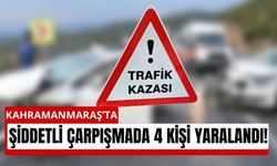 Kahramanmaraş’ta Kavşak Kazası: 4 Kişi Yaralandı