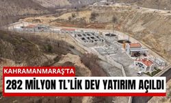 Kahramanmaraş'ta 282 Milyon TL’lik Arıtma Tesisi Açıldı