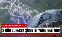 Kahramanmaraş İçin Sağanak Alarmı: 2 Günlük Kritik Uyarı