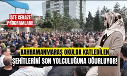 Kahramanmaraş'ta Okul Saldırısında Katledilenlerinin Cenaze Programı Belli Oldu!