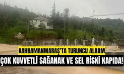 Kahramanmaraş’ta Turuncu Alarm: Çok Kuvvetli Sağanak ve Sel Riski Kapıda!
