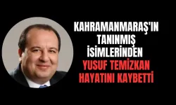 Kahramanmaraş'ın Tanınmış İsimlerinden Yusuf Temizkan Hayatını Kaybetti