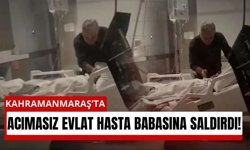 Kahramanmaraş'ta Hastane Odasında Şok Görüntüler!