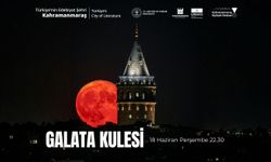 Galata Kulesi’nde Kahramanmaraş Rüzgârı Esecek! UNESCO Edebiyat Şehri Dünyaya Tanıtılacak