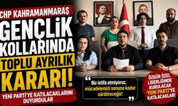 CHP Kahramanmaraş Gençlik Kolları Yönetiminden Toplu Ayrılık Kararı