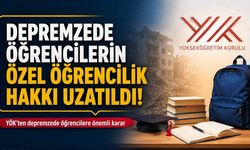 Depremzede Üniversite Öğrencilerine Müjde! YÖK'ten Özel Öğrencilik Hakkına 1 Yıl Daha Uzatma