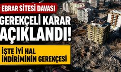 Kahramanmaraş Ebrar Sitesi G Blok Davasında Gerekçeli Karar Açıklandı!