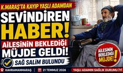 Kahramanmaraş'ta Sevindiren Haber! Kayıp Kazım Atatanır Sağ Olarak Bulundu