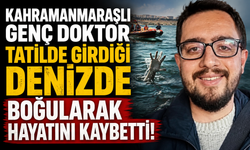 Mersin'de Tatil Kabusu! Kahramanmaraşlı Genç Doktor Hayatını Kaybetti