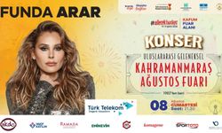 Kahramanmaraş Ağustos Fuarı'nda Funda Arar Rüzgârı Esecek